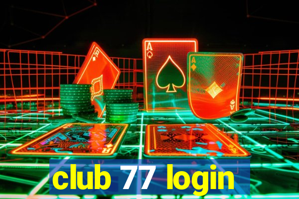 club 77 login
